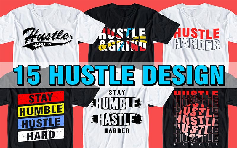 Hustle T-shirt Designs